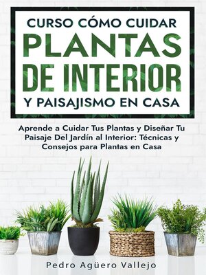 cover image of Curso sobre Cómo Cuidar Plantas de Interior y Paisajismo en Casa